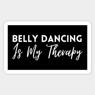 Belly Dancing Is My Therapy Magnet